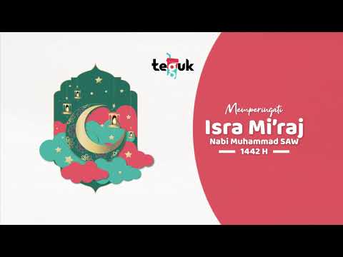 TEGUK INDONESIA MEMPERINGATI ISRA MIRAJ 27 RAJAB 1442 H
