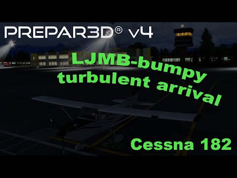 [P3Dv4](IVAO) Bumpy & Turbulent Cessna 182 IFR arrival into LJMB-Maribor