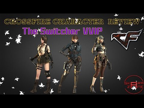 CrossFire China 2.0 : The Switcher [Character VVIP Review] (~˘▾˘)~ #60FPS