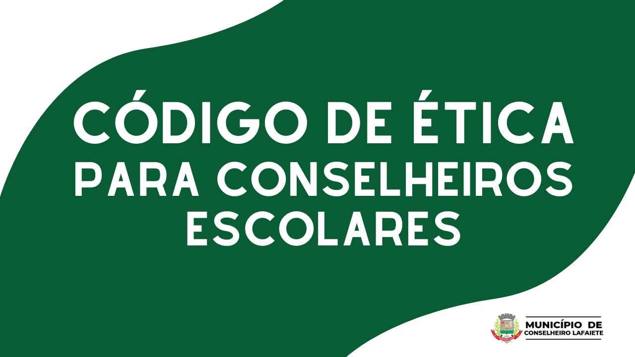 Formação de Conselheiros Escolares - Código de Ética