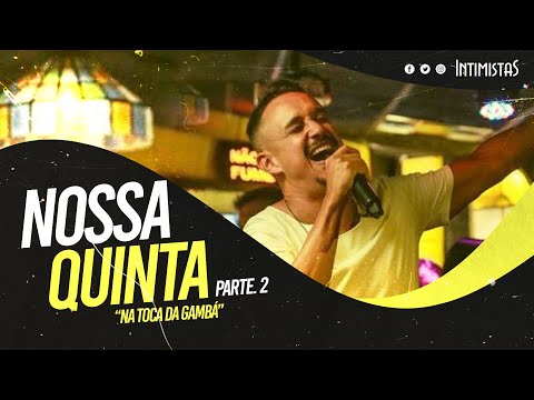 Pagode do INTIMISTAS na Toca da Gambá. (Nossa Quinta) - Parte 2