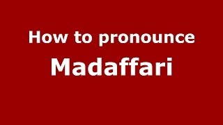 How to pronounce Madaffari