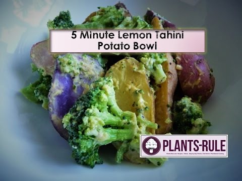 5 Minute Lemon Tahini Potato Bowl: Healthy, Vegan, Gluten-Free Oil-Free Recipe from Plants-Rule