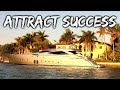 Attract Success by doing THIS... (No B.S.)