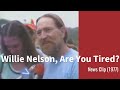 Willie Nelson, Are You Tired? (1977)