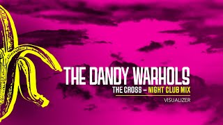 Music video thumbnail preview for The Dandy Warhols - The Cross (Night Club Remix) - Visualizer by The Dandy Warhols