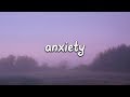 Julia Michaels - Anxiety (Lyrics) ft. Selena Gomez