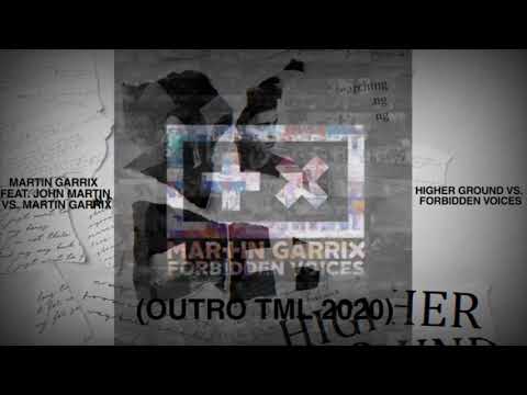 Martin Garrix vs.John Martin - Higher Ground vs. Forbidden Voices (Outro TML 2020)