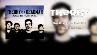 Theory of a Deadman - Make Up Your Mind (Radio Mix)