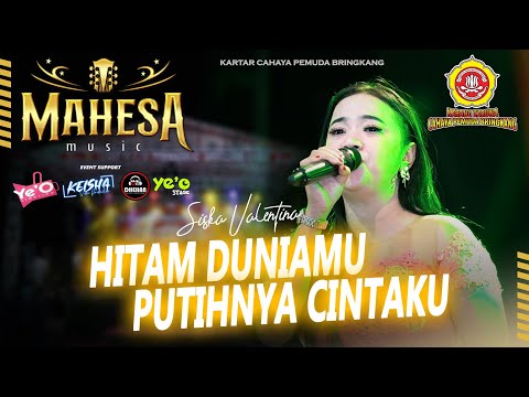 Mahesa Music Hitam Duniamu Putihnya Cintaku - Siska Valentina Live Cahaya Pemuda Bringkang Community