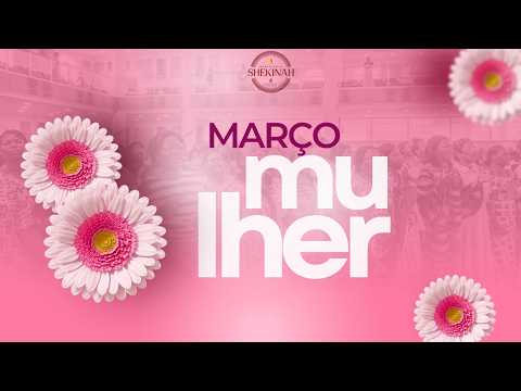 Ministério Shekinah | Culto de Domingo | Especial Abertura Março Mulher 🌷| 01.03.2026