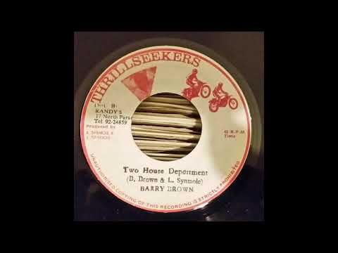 Barry Brown * Two House Department