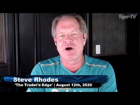 August 12th, The Trader's Edge with Steve Rhodes on TFNN - 2020