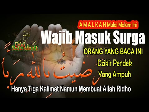 DOA SATU MENIT - Wajib Masuk Surga Orang Yang Mengamalkan Dzikir Ini
