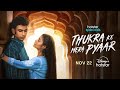 Hotstar Specials Thukra Ke Mera Pyaar Sanchita B Dhaval Thakur Nov 22 DisneyPlus Hotstar