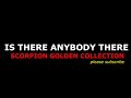 IS THERE ANYBODY THERE BY SCORPION