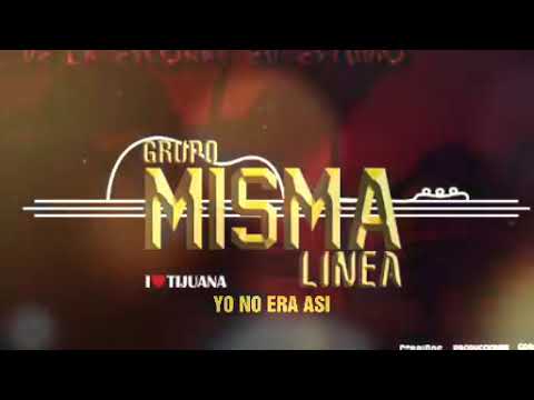 Grupo Misma Linea - Yo no era asi (2017)lo mas nuevo