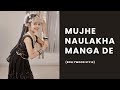 Mujhe Naulakha Manga De Re Dance By Bhumika Sharabi