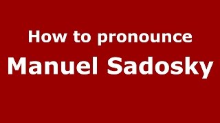 How to pronounce Manuel Sadosky