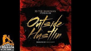 3D The Bankman ft. Stevie Joe - Outside Hustlin [Prod. MGMKdott] [Thizzler.com]