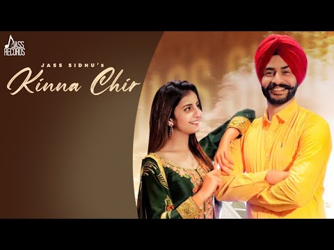 Kinna Chir | (Official Video) | Jass Sidhu | Gurdit Saharan | Punjabi Songs 2021 | Jass Records