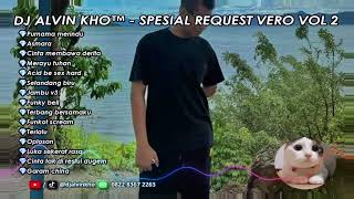 Download lagu DJ ALVIN KHO™ - SPESIAL REQUEST VERO VOL 2 mp3 Download lagu DJ ALVIN KHO™ - SPESIAL REQUEST VERO VOL 2 mp3