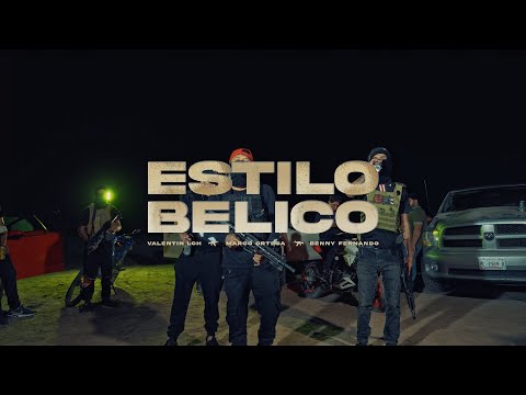 ESTILO BELICO  X FT. VALENTIN LCH X MARCO ORTEGA X MC FERNY (VIDEO OFICIAL)