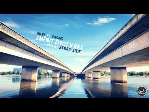 Giles ft. PACKET - Změnit život v ráj (RMX by Stray Side)