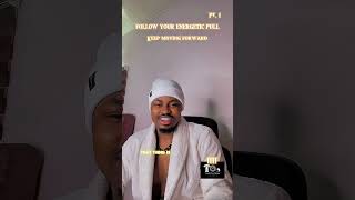 FOLLOW YOUR ENERGETIC PULL 🏹