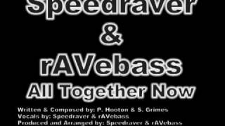 Speedraver & rAVebass - All Together Now