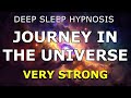 Deep Sleep Hypnosis With A Journey Into The Universe Gentle Hypnosis Caution Very Strong