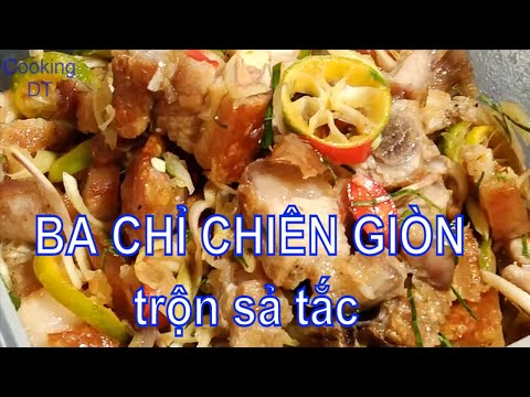 Cách làm món THỊT BA CHỈ CHIÊN GIÒN TRỘN SẢ TẮC và cách làm NƯỚC TRỘN kiểu mới cực ngon @cookingdt3398