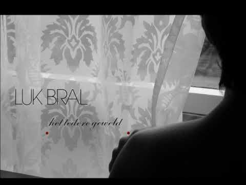 Luk Bral - Tot Kijk