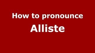 How to pronounce Alliste