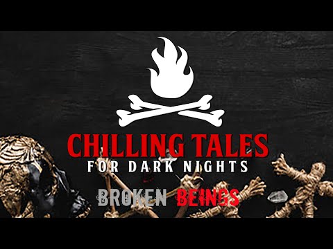 "Broken Beings" S1E129 💀 Chilling Tales for Dark Nights (Horror Fiction)
