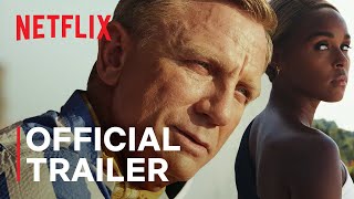 Glass Onion: A Knives Out Mystery | Official Trailer | Netflix