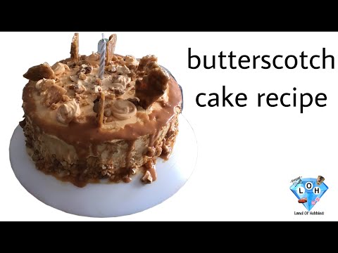 How To Make Butterscotch Cake | Land of hobbies