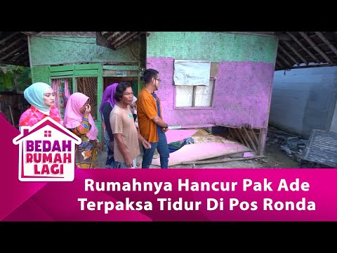 MIRIS! Rumahnya Hancur Pak AdeTerpaksa Tidur Di Pos Ronda! - BEDAH RUMAH LAGI EPS 108