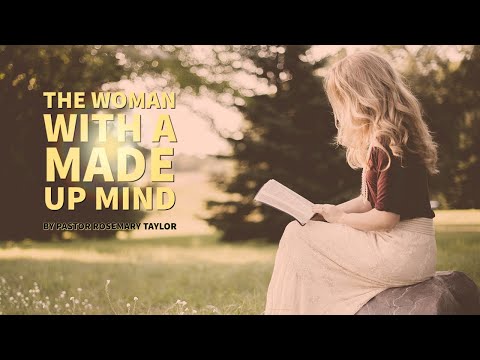 The woman with a made up mind