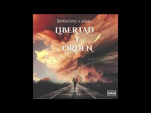 BerKarizma x pavel - Libertad y Orden