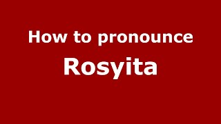 How to pronounce Rosyita