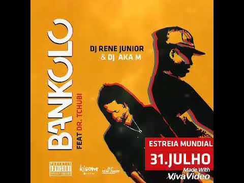 Dj Rene Junior & Aka m - Bankolo (ft. Dr. Tchubi)