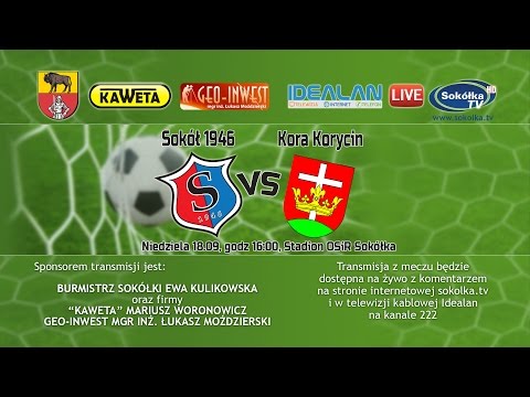 Mecz Sokół 1946 Sokółka vs. Kora Korycin NA ŻYWO