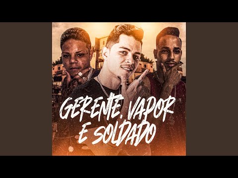 Gerente, Vapor e Soldado