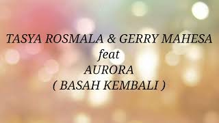 Download lagu TASYA ROSMALA & GERRY MAHESA _ BASAH KEMBALI Lirik mp3 Download lagu TASYA ROSMALA & GERRY MAHESA _ BASAH KEMBALI Lirik mp3