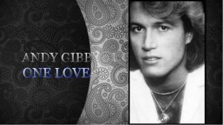 ANDY GIBB ~ ONE LOVE ~