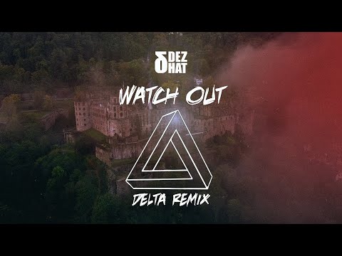 DEZHAT - Watch Out [Delta Remix] | Official Music Video | German Grime