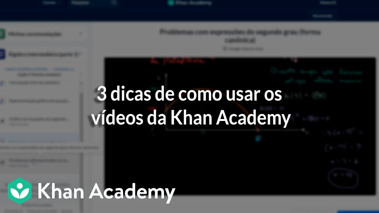 3 dicas de como usar os vídeos da Khan Academy