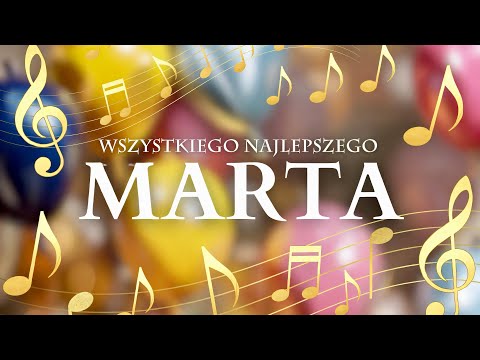 Marta ☀️ Najpiękniejsza piosenka i życzenia na imieniny 2026 🎵 Sto lat, Martusiu!