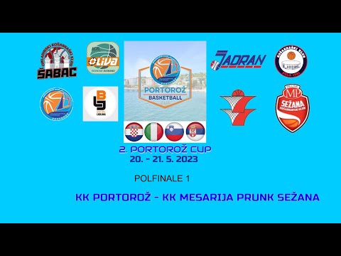 2. PORTOROŽ CUP 2023 POLFINALE1: KK PORTOROŽ - KK MESARIJA PRUNK SEŽANA  21. MAY 2023